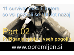 B33 army shop - trgovina z vojaško opremo, security opremo & lovsko opremo:  11 survival veščin, katere so poznali vsi 100 let nazaj; Part 02 - Prižiganje ognja v vseh vremenskih razmerah