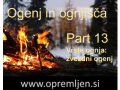 B33 army shop - trgovina z vojaško opremo, security opremo & lovsko opremo:  Ogenj in ognjišča (Part 13):  Vrste ognja: zvezdni ogenj