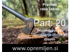 B33 army shop - trgovina z vojaško, security & lovsko opremo: Pravilna raba sekire (Part 20) - posek drevesa: sproščanje obviselih dreves