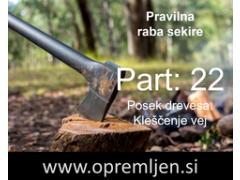 B33 army shop - trgovina z vojaško, security & lovsko opremo: Pravilna raba sekire (Part 22) - posek drevesa: kleščenje vej