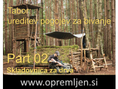 B33 army shop - trgovina z vojaško opremo, security opremo & lovsko opremo:  Tabor - ureditev pogojev za bivanje (Part 02):  Skladovnica za drva